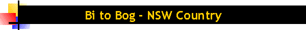 Bi to Bog - NSW Country