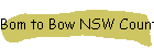 Bom to Bow NSW Country