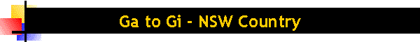 Ga to Gi - NSW Country