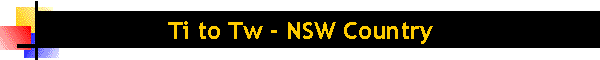 Ti to Tw - NSW Country