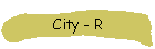 City - R