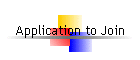 Application to Join