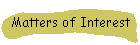 Matters of Interest